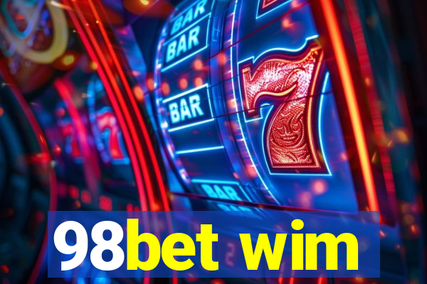 98bet wim